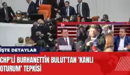 CHP'li Burhanettin Bulut'tan 'kanlı oturum' tepkisi