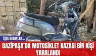 Gazipaşa’da motosiklet kazası bir kişi yaralandı