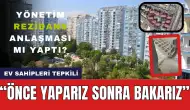 Menzil Sitesi'nde Rezidans Polemiği! Ev Sahipleri Yönetime Tepkili