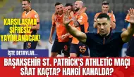 Başakşehir St. Patrick's Athletic Maçı Saat Kaçta? Hangi Kanalda?