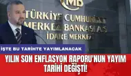 Yılın son Enflasyon Raporu'nun yayım tarihi değişti! İşte bu tarihte yayımlanacak