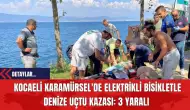 Kocaeli Karamürsel'de Elektrikli Bisikletle Denize Uçtu Kazası: 3 Yaralı