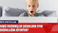 Hangi davranışlar çocukların oyun bağımlılığını artırıyor?