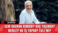 Cem Davran Kimdir? Kaç Yaşında? Nereli? Ne İş Yapar? Evli Mi?