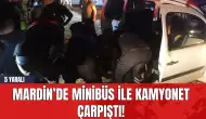 Mardin’de Minibüs ile Kamyonet Çarpıştı! 5 Yaralı