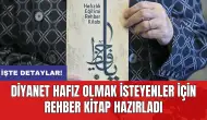 Diyanet hafız olmak isteyenler için rehber kitap hazırladı