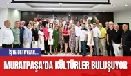 Muratpaşa’da Kültürler Buluşuyor!