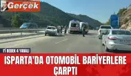 Isparta'da otomobil bariyerlere çarptı: 1'i bebek 4 yaralı