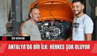 Antalya'da Bir İlk: Herkes Şok Oluyor