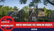 ABD'de Mortgage Faiz Oranları Düşüşte