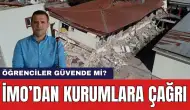 İMO'dan Kurumlara Çağrı! Eğitim Kurumlarındaki Öğrenciler Güvende Mi?