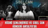 Hüsnü Şenlendirici ve Sibel Can Konseri Antalya'da