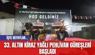 33. Altın Kiraz Yağlı Pehlivan Güreşleri Başladı