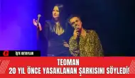 Teoman 20 Yıl Önce Yasaklanan Şarkısını Söyledi!