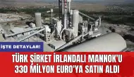 Türk şirket İrlandalı Mannok'u 330 milyon Euro'ya satın aldı