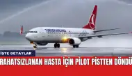 Rahatsızlanan hasta için pilot pistten döndü