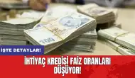 İhtiyaç kredisi faiz oranları düşüyor!