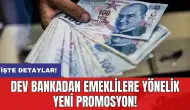 Dev bankadan emeklilere yönelik yeni promosyon!