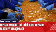 Kuru kayısıda taban fiyat açıklandı