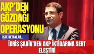 İdris Şahin'den AKP İktidarına Sert Eleştiri