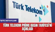 Türk Telekom Prime Basın Tarifesi’ni açıkladı