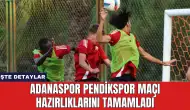 Adanaspor Pendikspor Maçı Hazırlıklarını Tamamladı