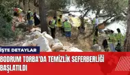 Bodrum Torba'da temizlik seferberliği başlatıldı