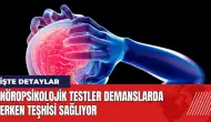 Nöropsikolojik testler demanslarda erken teşhisi sağlıyor