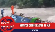 Nepal'de Otobüs Kazası: 14 Ölü