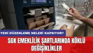 SGK emeklilik şartlarında köklü değişiklikler: Yeni düzenleme neleri kapsıyor?