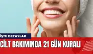 Cilt bakımında 21 gün kuralı