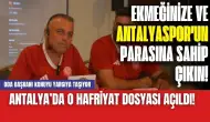 Antalya’nın o hafriyat dosyası açıldı! Oda Başkanı konuyu yargıya taşıyor