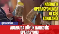 Adana'da Büyük Narkotik Operasyonu