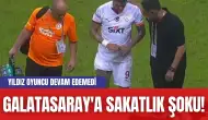 Galatasaray'a Sakatlık Şoku! Yıldız Oyuncu Devam Edemedi