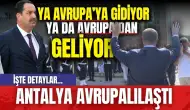 Ya Avrupa'ya gidiyor ya da Avrupa'dan geliyor! Antalya Avrupalılaştı