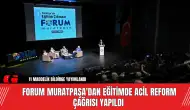 Forum Muratpaşa'dan Eğitimde Acil Reform Çağrısı Yapıldı