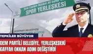 DEM Partili belediye yerleşkedeki Gaffar Okkan adını değiştirdi!