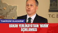 Bakan Yerlikaya'dan 'Narin' açıklaması: 'Takipçisi olacağım'