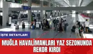 Muğla havalimanları yaz sezonunda rekor kırdı