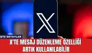 X'te Mesaj Düzenleme Özelliği Artık Kullanılabilir