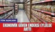 TÜİK açıkladı! Ekonomik güven endeksi eylülde arttı