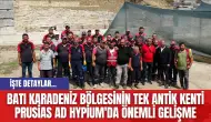 Batı Karadeniz Bölgesinin Tek Antik Kenti Prusias Ad Hypium'da Önemli Gelişme