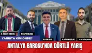 Antalya Barosu'nda dörtlü yarış! Yarışta kim önde?