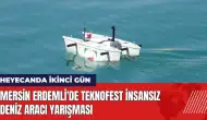 Mersin Erdemli'de TEKNOFEST İnsansız Deniz Aracı Yarışması