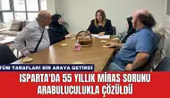 Isparta'da 55 Yıllık Miras Sorunu Arabuluculukla Çözüldü