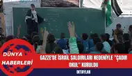 Gazze'de İsrail Saldırıları Nedeniyle "Çadır Okul" Kuruldu