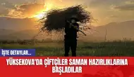 Yüksekova'da Çiftçiler Saman Hazırlıklarına Başladılar