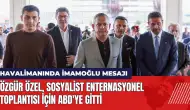 Özgür Özel ABD'ye gitti! Havalimanında İmamoğlu mesajı