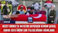 Kuzey Kıbrıs'ta Hayatını Kaybeden Uzman Çavuş Burak Sefa Ürüm Son Yolculuğuna Uğurlandı