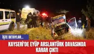 Kayseri'de Eyüp Arslantürk Davasında Karar Çıktı